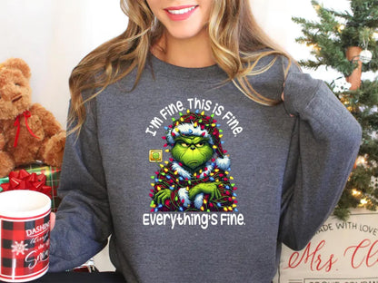 I'm Fine Everything is Fine Grinch Sweatshirt